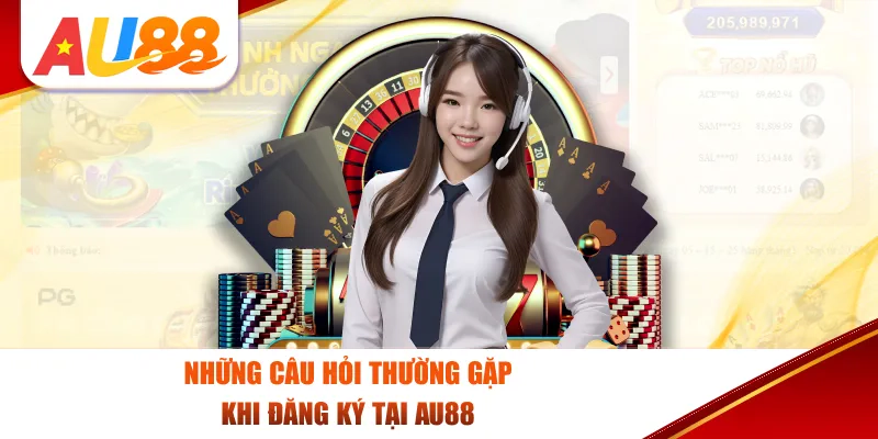 giải đáp những thắc mắc khi người chơi đăng ký au88